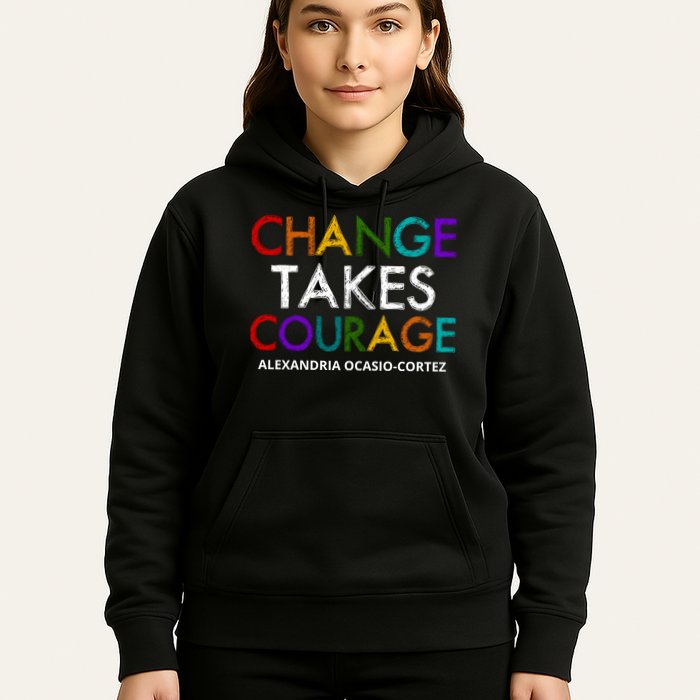 AOC Changes Takes Courage Alexandria Ocasio Cortez Hoodie