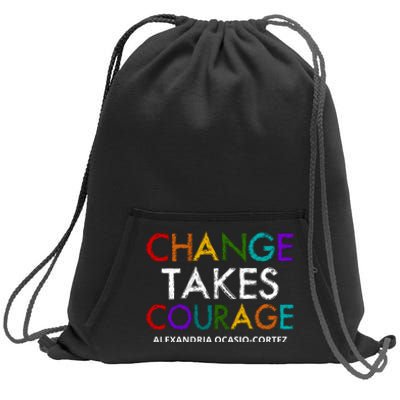 AOC Changes Takes Courage Alexandria Ocasio Cortez Sweatshirt Cinch Pack Bag