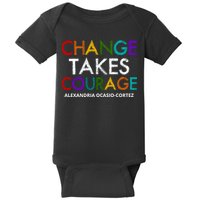 AOC Changes Takes Courage Alexandria Ocasio Cortez Baby Bodysuit