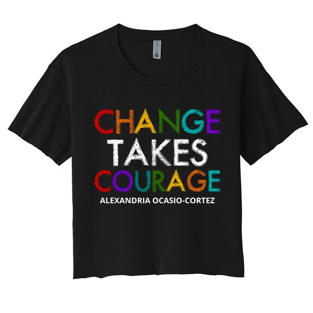 AOC Changes Takes Courage Alexandria Ocasio Cortez Crop Top