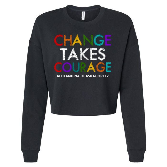 AOC Changes Takes Courage Alexandria Ocasio Cortez Cropped Pullover Crew