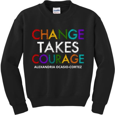 AOC Changes Takes Courage Alexandria Ocasio Cortez Kids Sweatshirt