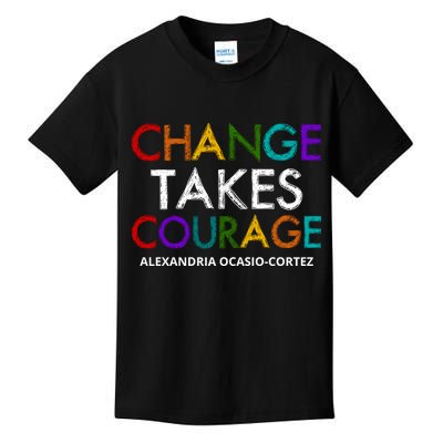 AOC Changes Takes Courage Alexandria Ocasio Cortez Kids T-Shirt