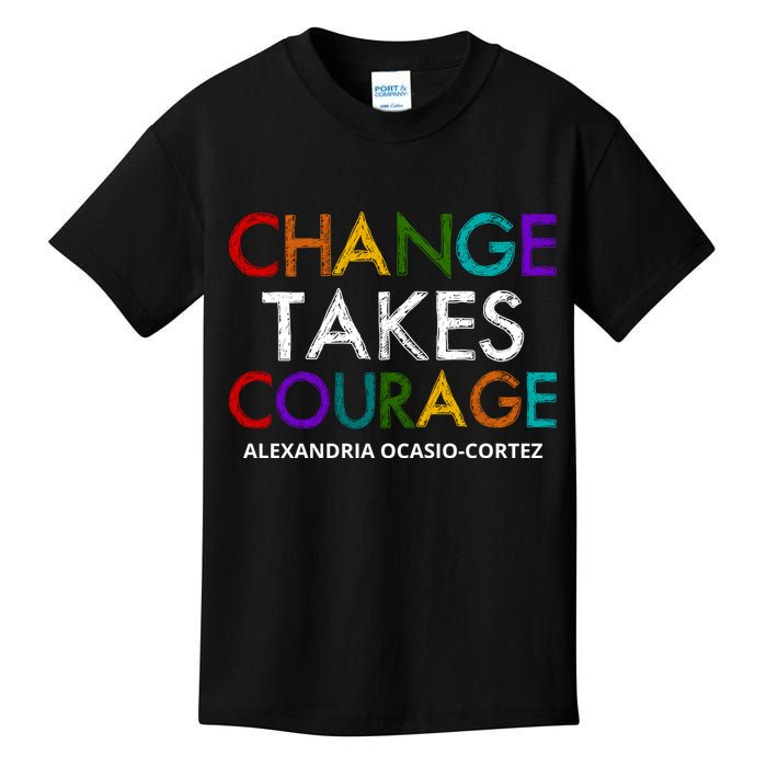 AOC Changes Takes Courage Alexandria Ocasio Cortez Kids T-Shirt