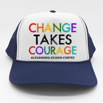 AOC Changes Takes Courage Alexandria Ocasio Cortez Trucker Hat