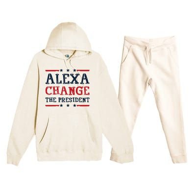 Alexa Change The President Funny Quote Humor Premium Hooded Sweatsuit Set