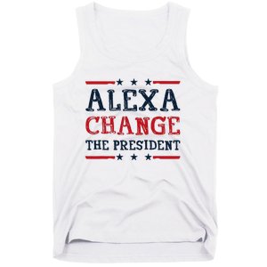 Alexa Change The President Funny Quote Humor Tank Top