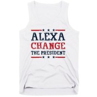 Alexa Change The President Funny Quote Humor Tank Top