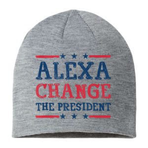 Alexa Change The President Funny Quote Humor Sustainable Beanie