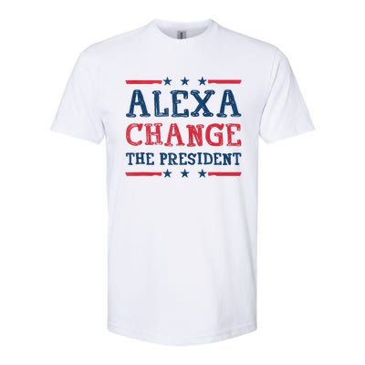 Alexa Change The President Funny Quote Humor Softstyle CVC T-Shirt