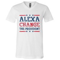 Alexa Change The President Funny Quote Humor V-Neck T-Shirt