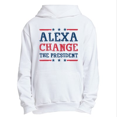 Alexa Change The President Funny Quote Humor Urban Pullover Hoodie