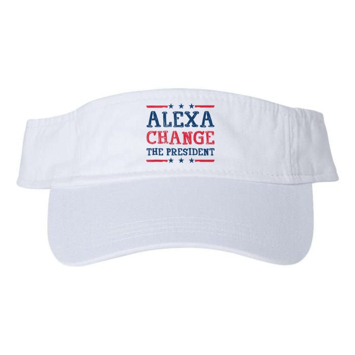 Alexa Change The President Funny Quote Humor Valucap Bio-Washed Visor