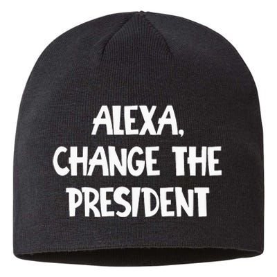 Alexa Change The President Sustainable Beanie