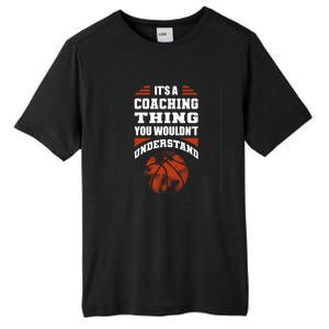 A Coaching Thing You Wouldn't Understand Cool Gift Basketball Coach Cute Gift Tall Fusion ChromaSoft Performance T-Shirt