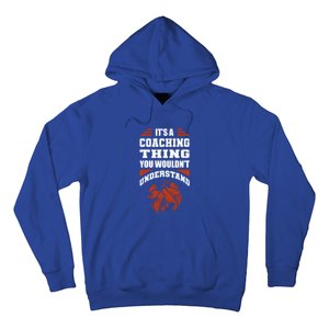 A Coaching Thing You Wouldn't Understand Cool Gift Basketball Coach Cute Gift Hoodie