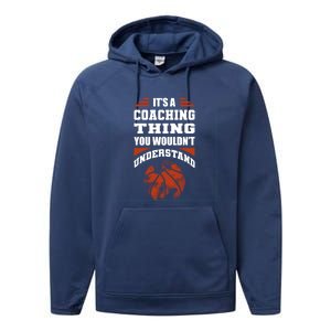 A Coaching Thing You Wouldn't Understand Cool Gift Basketball Coach Cute Gift Performance Fleece Hoodie