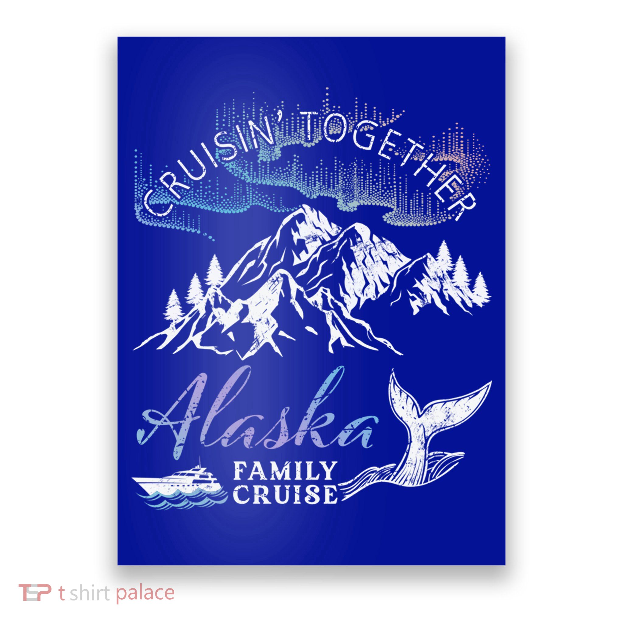 Alaska Cruisin' Together Family Cruise North Lights Cruising Great Gift Poster