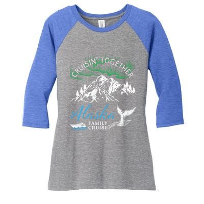 Alaska Cruisin' Together Family Cruise North Lights Cruising Meaningful Gift Women's Tri-Blend 3/4-Sleeve Raglan Shirt