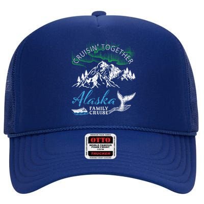 Alaska Cruisin' Together Family Cruise North Lights Cruising Meaningful Gift High Crown Mesh Back Trucker Hat