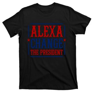 Alexa Change The President T-Shirt