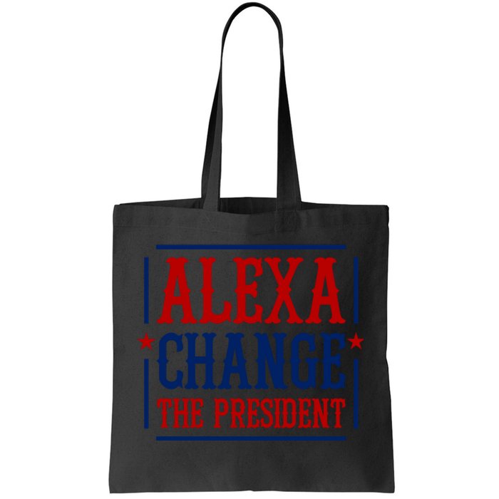 Alexa Change The President Tote Bag