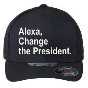 Alexa Change The President Anti Trump Funny Flexfit Unipanel Trucker Cap