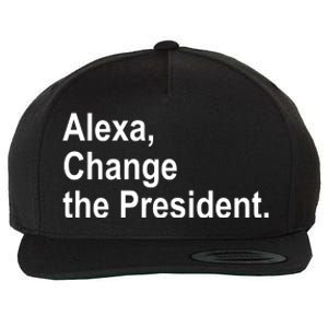 Alexa Change The President Anti Trump Funny Wool Snapback Cap