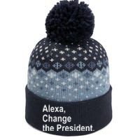 Alexa Change The President Anti Trump Funny The Baniff Cuffed Pom Beanie