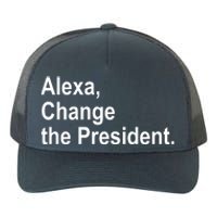 Alexa Change The President Anti Trump Funny Yupoong Adult 5-Panel Trucker Hat