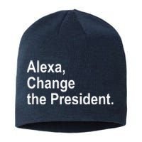 Alexa Change The President Anti Trump Funny Sustainable Beanie