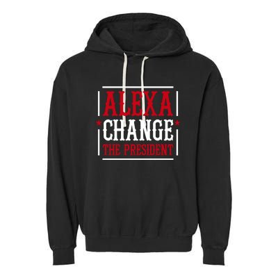 Alexa Change The President Garment-Dyed Fleece Hoodie