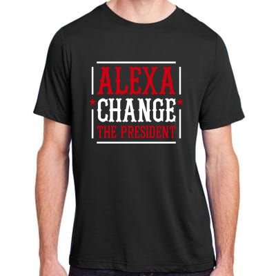 Alexa Change The President Adult ChromaSoft Performance T-Shirt