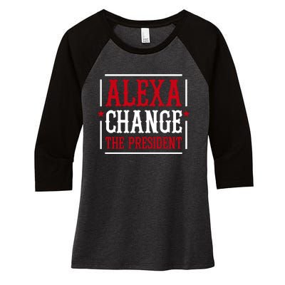 Alexa Change The President Women's Tri-Blend 3/4-Sleeve Raglan Shirt