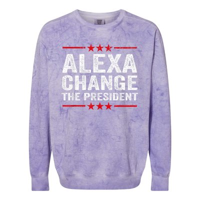 Alexa Change The President Funny Quote Humor Colorblast Crewneck Sweatshirt