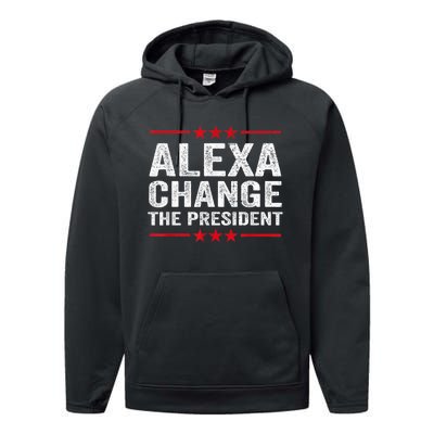 Alexa Change The President Funny Quote Humor Performance Fleece Hoodie