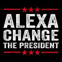 Alexa Change The President Funny Quote Humor Cooling Performance Crew T-Shirt