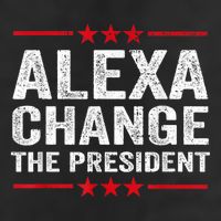 Alexa Change The President Funny Quote Humor 11oz C Handle Ceramic Mug