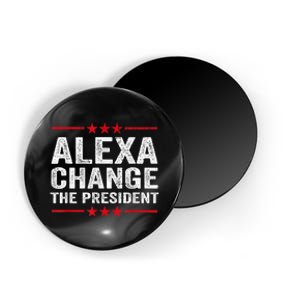 Alexa Change The President Funny Quote Humor Magnet