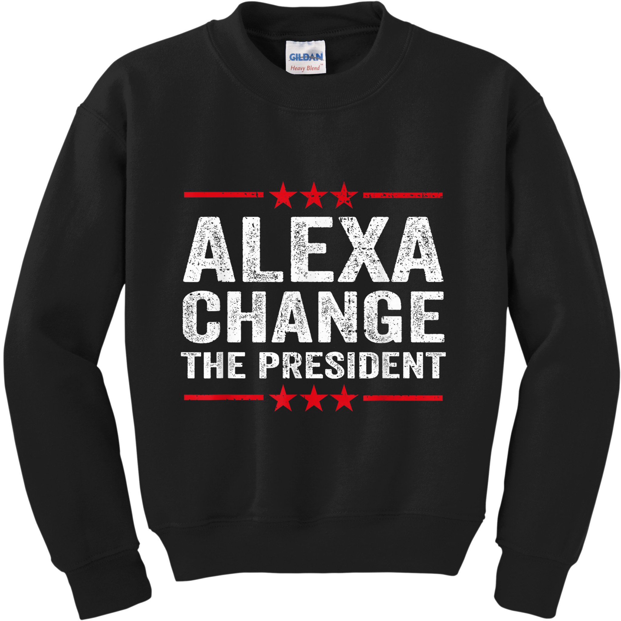 Alexa Change The President Funny Quote Humor Kids Sweatshirt