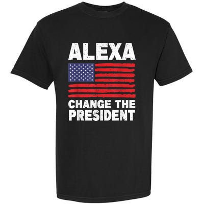 Alexa Change The President Funny Garment-Dyed Heavyweight T-Shirt