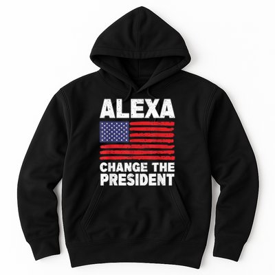 Alexa Change The President Funny Hoodie