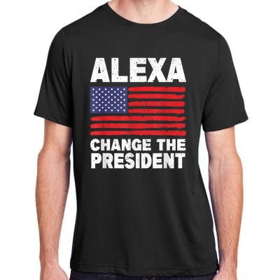 Alexa Change The President Funny Adult ChromaSoft Performance T-Shirt