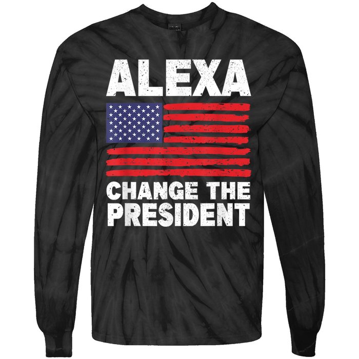 Alexa Change The President Funny Tie-Dye Long Sleeve Shirt