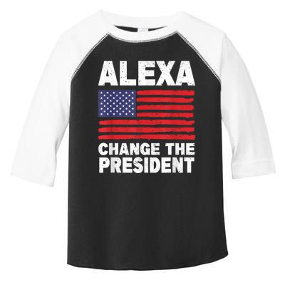 Alexa Change The President Funny Toddler Fine Jersey T-Shirt