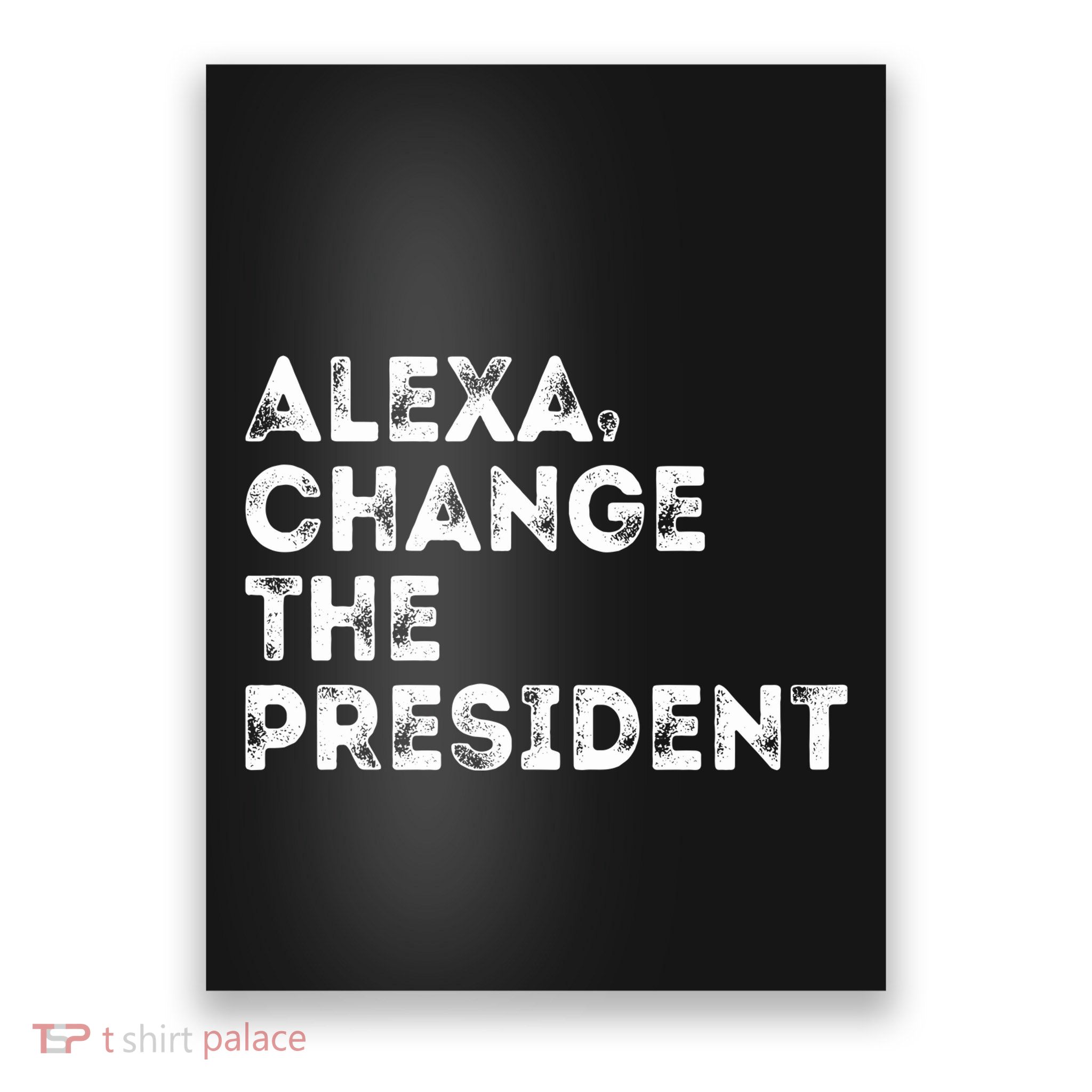 Alexa Change The President Poster