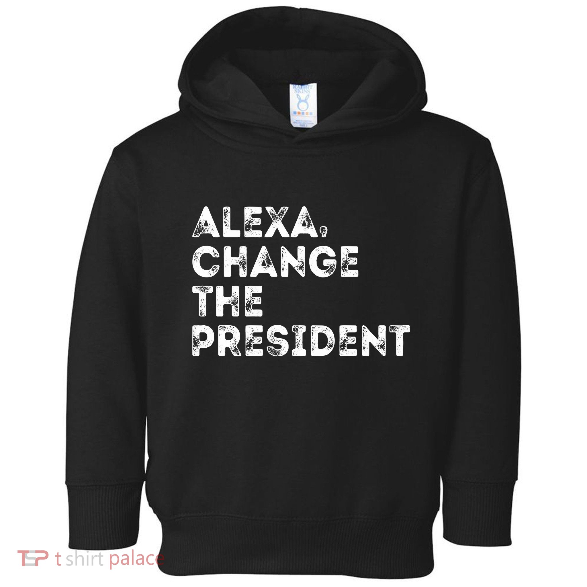 Alexa Change The President Toddler Hoodie