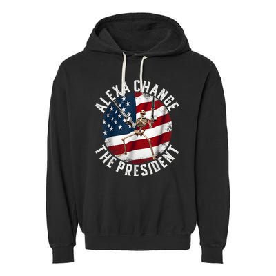 Alexa Change The President Funny 4th Of July American Flag Garment-Dyed Fleece Hoodie