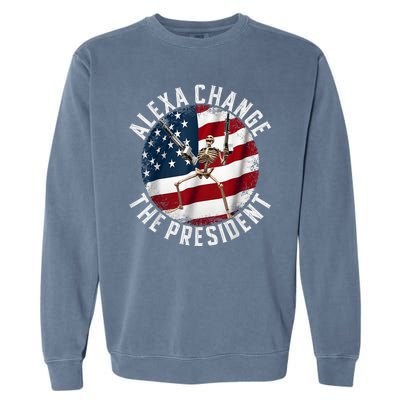 Alexa Change The President Funny 4th Of July American Flag Garment-Dyed Sweatshirt