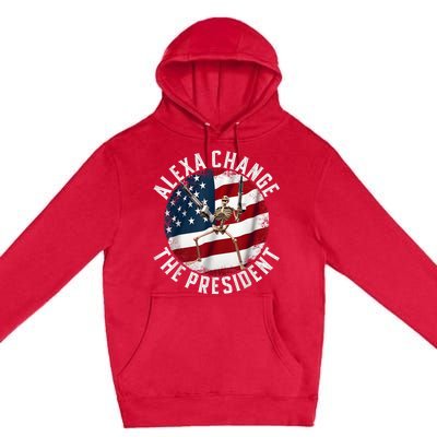 Alexa Change The President Funny 4th Of July American Flag Premium Pullover Hoodie